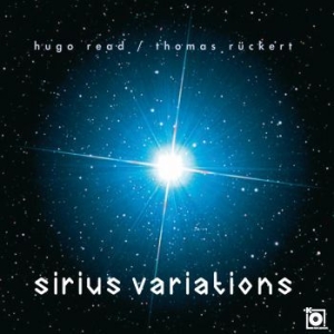 Hugo Read / Thomas Rückert - Sirius Variations i gruppen CD / Nyheter / Jazz/Blues hos Bengans Skivbutik AB (3805518)