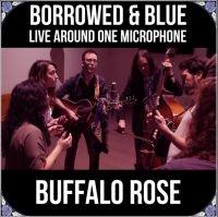 Buffalo Rose - Borrowed & Blue: Live Around One Mi i gruppen CD / Country,Pop-Rock hos Bengans Skivbutik AB (3806628)