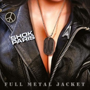 Shok Paris - Full Metal Jacket i gruppen CD / Hårdrock/ Heavy metal hos Bengans Skivbutik AB (3806943)