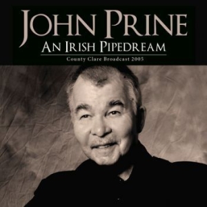 John Prine - An Irish Pipedream (Live Broadcast i gruppen CD / Pop hos Bengans Skivbutik AB (3807970)