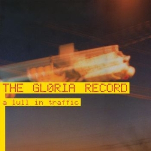 Gloria Record - A Lull In Traffic i gruppen VINYL / Rock hos Bengans Skivbutik AB (3808096)