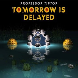 Professor Tip Top - Tomorrow Is Delayed i gruppen VINYL / Pop-Rock hos Bengans Skivbutik AB (3808098)