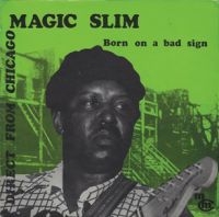 Magic Slim - Born On A Bad Sign i gruppen VINYL / Blues,Jazz hos Bengans Skivbutik AB (3808131)