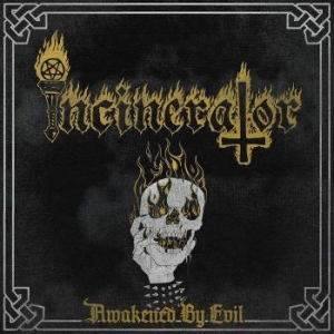 Incinerator - Awakened By Evil i gruppen CD / Hårdrock hos Bengans Skivbutik AB (3808150)