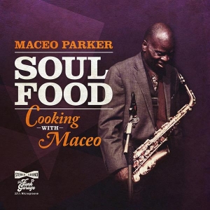 Maceo Parker - Soul Food:Cooking With Maceo i gruppen CD / Jazz,RnB-Soul hos Bengans Skivbutik AB (3811892)