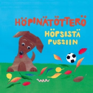Höpinätötterö - Höpsistä Pussiin i gruppen CD / Barnmusik,Finsk Musik hos Bengans Skivbutik AB (3812143)