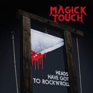 Magick Touch - Heads Have Got To Rock N Roll (Viny i gruppen VINYL / Hårdrock/ Heavy metal hos Bengans Skivbutik AB (3812819)