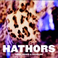 Hathors - Grief, Roses & Gasoline i gruppen CD / Pop-Rock hos Bengans Skivbutik AB (3815506)