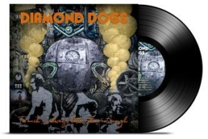 Diamond Dogs - Too Much Is Always Better Than Not i gruppen ÖVRIGT / Diamond Dogs hos Bengans Skivbutik AB (3817250)