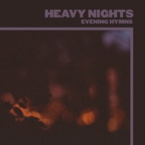 Evening Hymns - Heavy Nights i gruppen ÖVRIGT / Övrigt / aub hos Bengans Skivbutik AB (3817598)