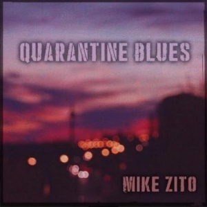 Zito Mike - Quarantine Blues i gruppen CD / Jazz/Blues hos Bengans Skivbutik AB (3818746)