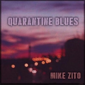Zito Mike - Quarantine Blues i gruppen CD / Jazz hos Bengans Skivbutik AB (3818746)