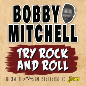 Bobby Mitchell - Try Rock And Roll i gruppen ÖVRIGT / Övrigt / aub hos Bengans Skivbutik AB (3818762)
