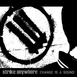 Strike Anywhere - Change Is A Sound i gruppen VINYL / Rock hos Bengans Skivbutik AB (3819056)