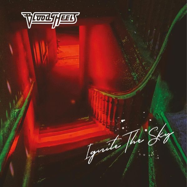 Bloody Heels - Ignite The Sky i gruppen CD / Hårdrock/ Heavy metal hos Bengans Skivbutik AB (3821684)