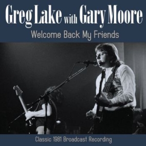 Lake Greg With Gary Moore - Welcome Back My Friends i gruppen Minishops / Gary Moore hos Bengans Skivbutik AB (3821979)