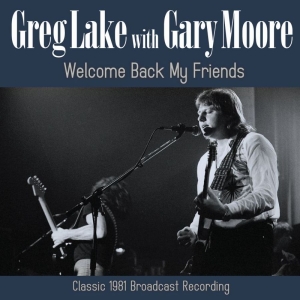 Lake Greg With Gary Moore - Welcome Back My Friends i gruppen CD / Pop-Rock hos Bengans Skivbutik AB (3821979)
