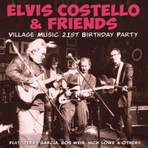 Costello Elvis Friends - Village Music 21 Birthday Party i gruppen Minishops / Elvis Costello hos Bengans Skivbutik AB (3821980)