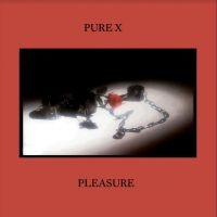 Pure X - Pleasure i gruppen VINYL / Pop-Rock hos Bengans Skivbutik AB (3822568)