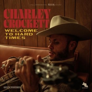 Crockett Charley - Welcome To Hard Times i gruppen Minishops / Charley Crockett hos Bengans Skivbutik AB (3822579)