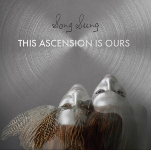 Song Sung - This Ascension Is Ours i gruppen VINYL / Pop-Rock hos Bengans Skivbutik AB (3822887)