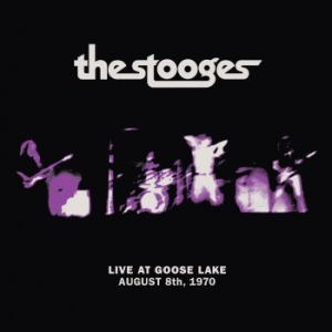 Stooges - Live At Goose Lake: August 8Th 1970 i gruppen CD / Rock hos Bengans Skivbutik AB (3827968)