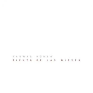 Köner Thomas - Tiento De Las Nieves i gruppen VINYL / Pop-Rock hos Bengans Skivbutik AB (3829675)