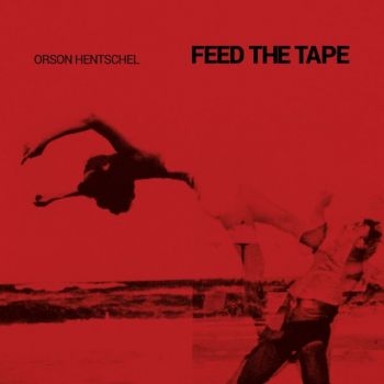Hentschel Orson - Feed The Tape i gruppen VINYL / Toppsäljare hos Bengans Skivbutik AB (3829699)