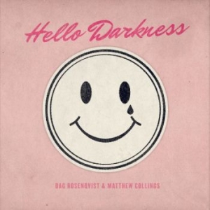 Collings Matthew + Dag Rosenqvist - Hello Darkness i gruppen VINYL / Pop-Rock hos Bengans Skivbutik AB (3829716)
