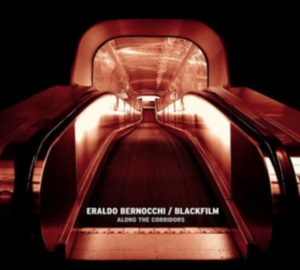 Blackfilm & Eraldo Bernocchi - Along The Corridors i gruppen ÖVRIGT / Övrigt / aub hos Bengans Skivbutik AB (3829741)