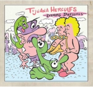 Tijuana Hercules - Evening Dressings i gruppen CD / Pop-Rock hos Bengans Skivbutik AB (3830355)