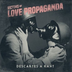 Descartes A Kant - Victims Of Love Propaganda i gruppen CD / Rock hos Bengans Skivbutik AB (3833058)