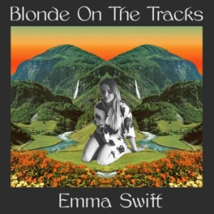 Swift Emma - Blonde On The Tracks i gruppen CD / Country,Pop-Rock hos Bengans Skivbutik AB (3833060)