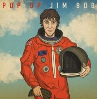 Bob Jim - Pop Up Jim Bob (Limited Edition) i gruppen VINYL / Rock hos Bengans Skivbutik AB (3834850)