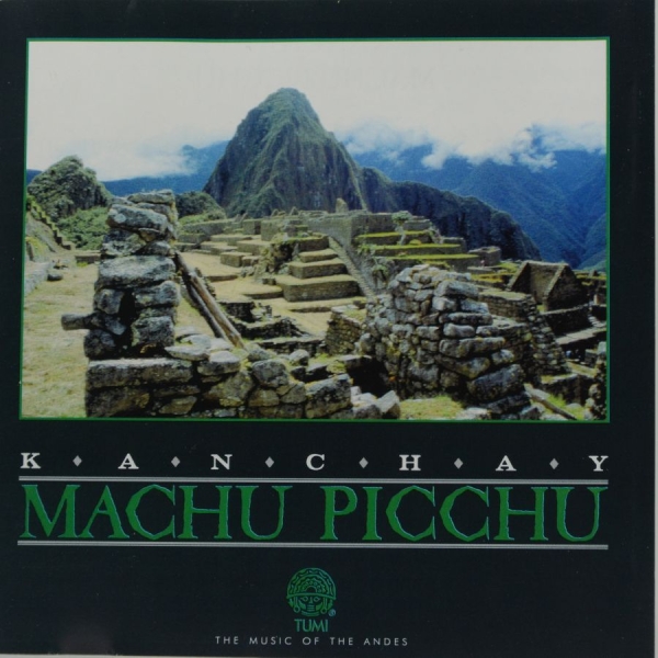 Kanchay - Machu Picchu i gruppen CD / Toppsäljare hos Bengans Skivbutik AB (3834891)