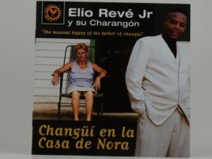 Reve Elio & Charangon - Changui En La Casa De Nora i gruppen CD / Elektroniskt hos Bengans Skivbutik AB (3834895)