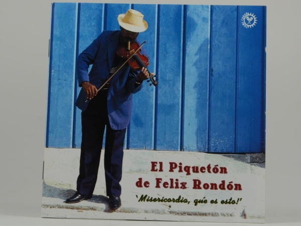 El Piqueton De Felix Rondon - Misercordia, Que Es Esto! i gruppen CD / Worldmusic/ Folkmusik hos Bengans Skivbutik AB (3834906)