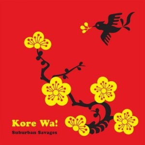 Suburban Savages - Kore Wa! i gruppen CD / Rock hos Bengans Skivbutik AB (3836155)