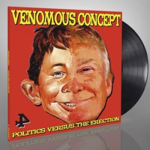 Venomous Concept - Politics Versus The Erection (Vinyl i gruppen VINYL / Rock hos Bengans Skivbutik AB (3836232)