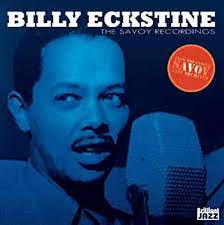 Billy Eckstine - Savoy recordings 1945-47 i gruppen CD / Jazz/Blues hos Bengans Skivbutik AB (3837099)