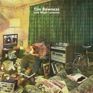 Bowness Tim - Late Night Laments i gruppen CD / Pop-Rock hos Bengans Skivbutik AB (3837487)