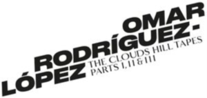 Omar Rodríguez-López - The Clouds Hill Tapes Pts. I, i gruppen VINYL / Pop-Rock hos Bengans Skivbutik AB (3837505)