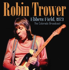 Trower Robin - Ebbets Field 1973 (Live Broadcast 1 i gruppen CD / Pop-Rock hos Bengans Skivbutik AB (3838142)