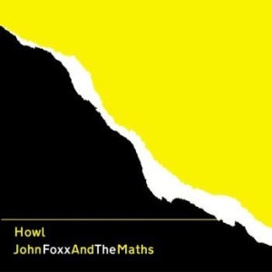 John Foxx & The Maths - Howl i gruppen CD / Rock hos Bengans Skivbutik AB (3838341)