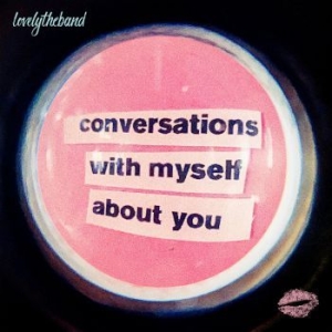 Lovelytheband - Conversations With Myself About You i gruppen VINYL / Rock hos Bengans Skivbutik AB (3838730)