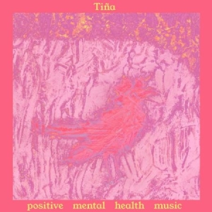Tina - Positive Mental Health Music i gruppen VINYL / Rock hos Bengans Skivbutik AB (3838943)