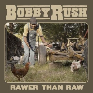 Rush Bobby - Rawer Than Raw i gruppen CD / Jazz/Blues hos Bengans Skivbutik AB (3839000)