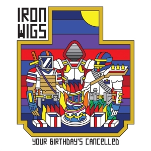 Iron Wigs - Your Birthday's Cancelled i gruppen ÖVRIGT / Övrigt / aub hos Bengans Skivbutik AB (3839070)