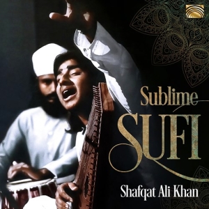 Shafqat Ali Khan - Sublime Sufi i gruppen CD / Elektroniskt,World Music hos Bengans Skivbutik AB (3839434)