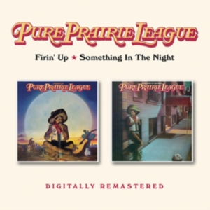 Pure Prairie League - Firin Up / Something In The Night i gruppen CD / Pop-Rock hos Bengans Skivbutik AB (3840257)